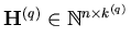 $ \mathbf{H}^{(q)} \in
\mathbb{N}^{n \times k^{(q)}}$